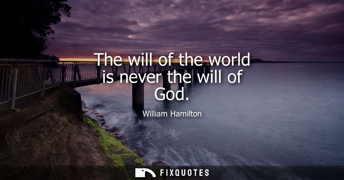 The will of the world is never the will of God