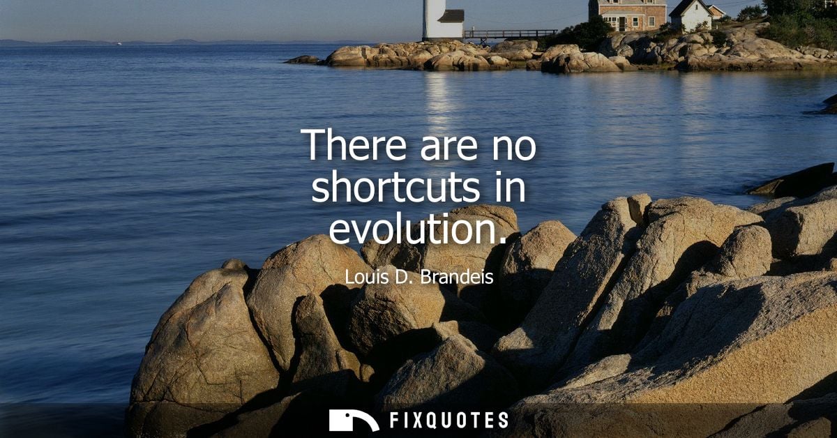 There are no shortcuts in evolution