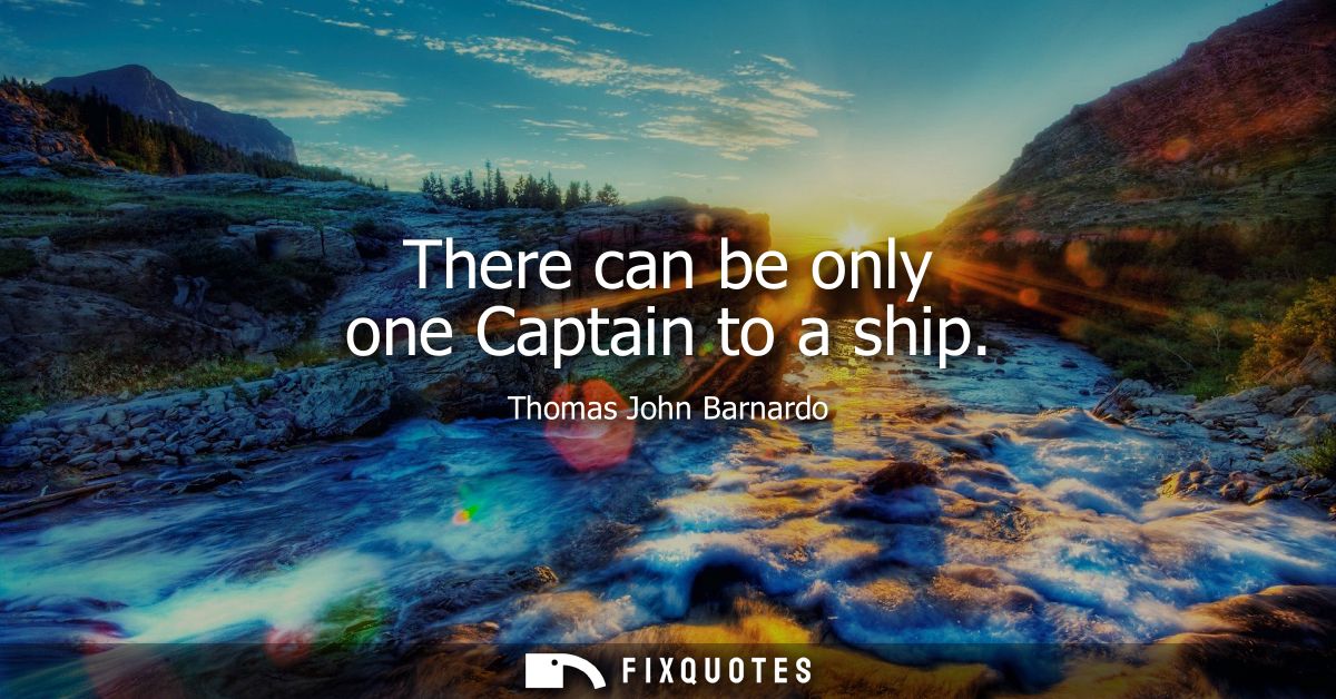 There can be only one Captain to a ship
