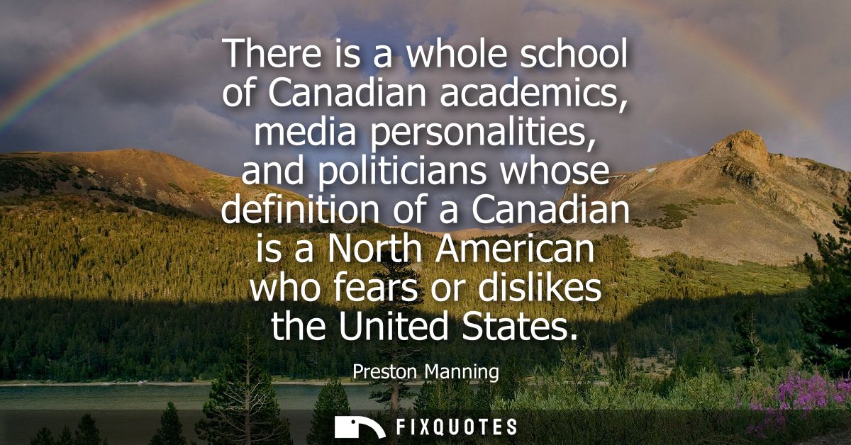 There is a whole school of Canadian academics, media personalities, and politicians whose definition of a Canadian is a 