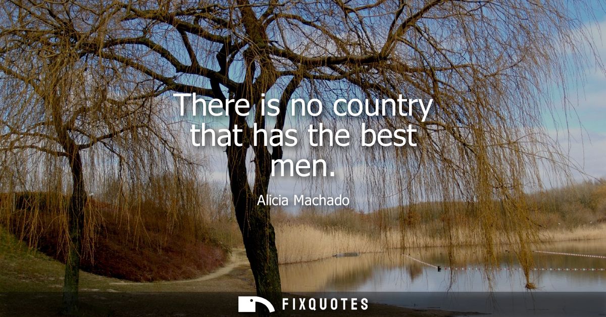 There is no country that has the best men