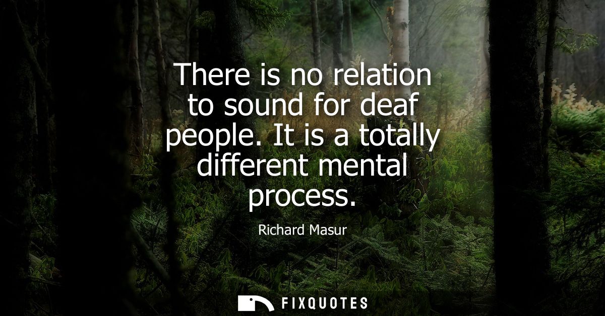 There is no relation to sound for deaf people. It is a totally different mental process