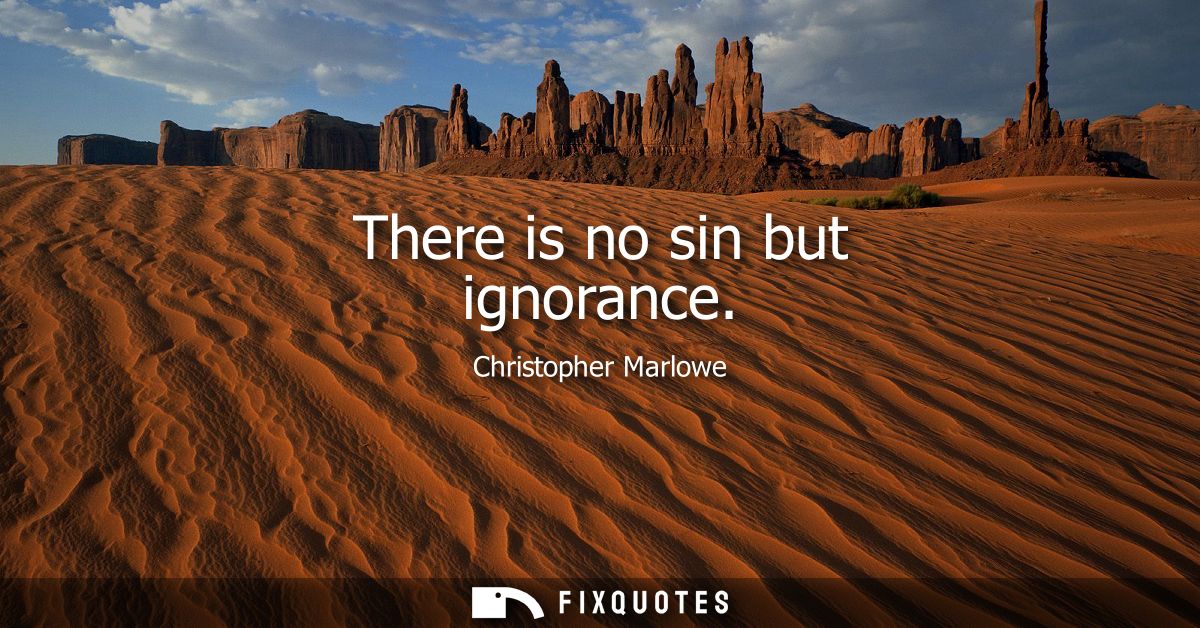 There is no sin but ignorance
