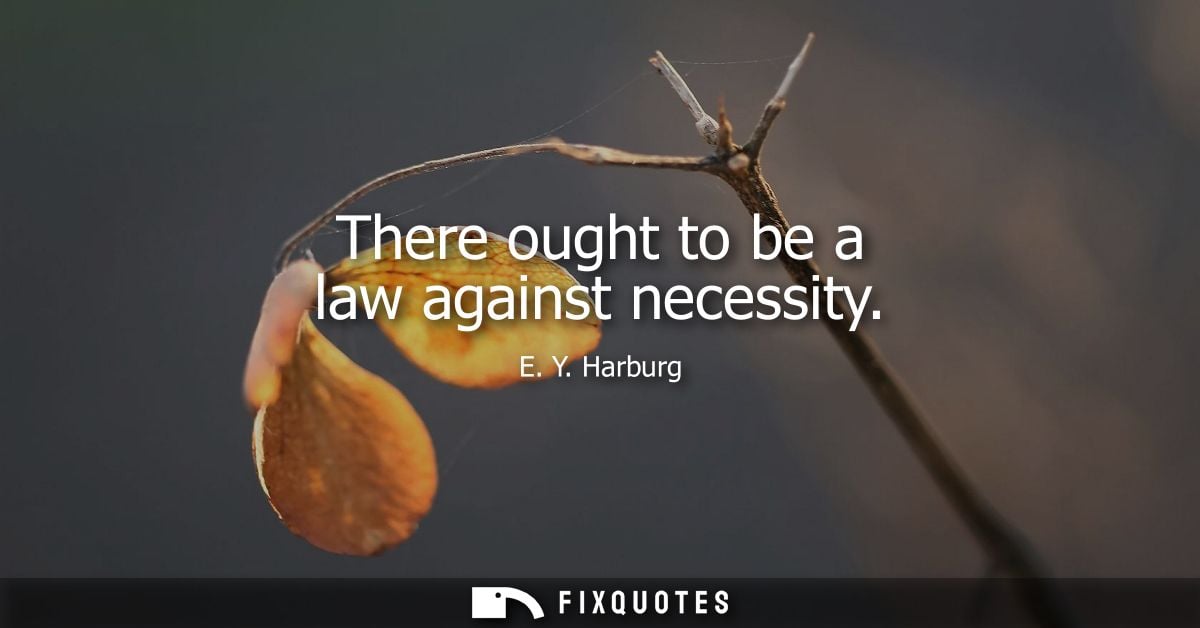 There ought to be a law against necessity