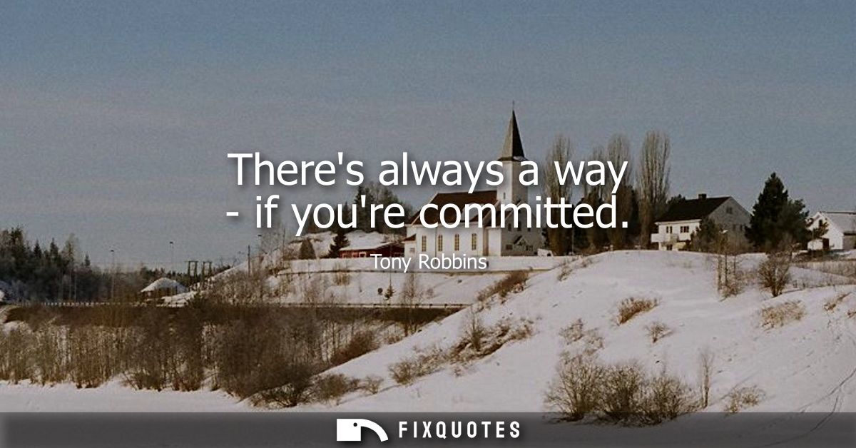 Theres always a way - if youre committed