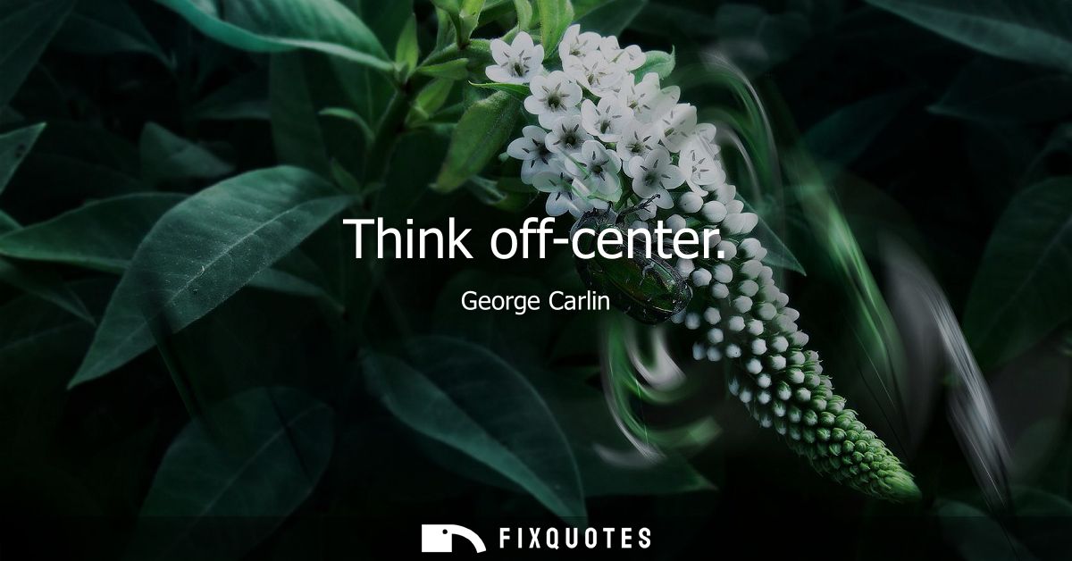 Think off-center