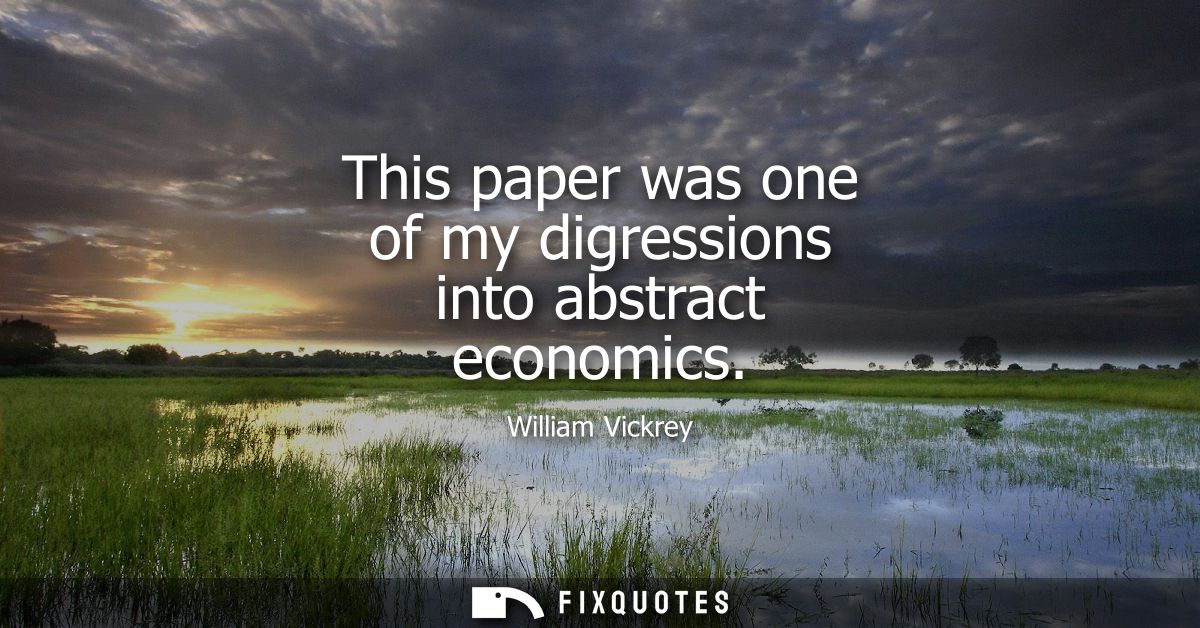 This paper was one of my digressions into abstract economics
