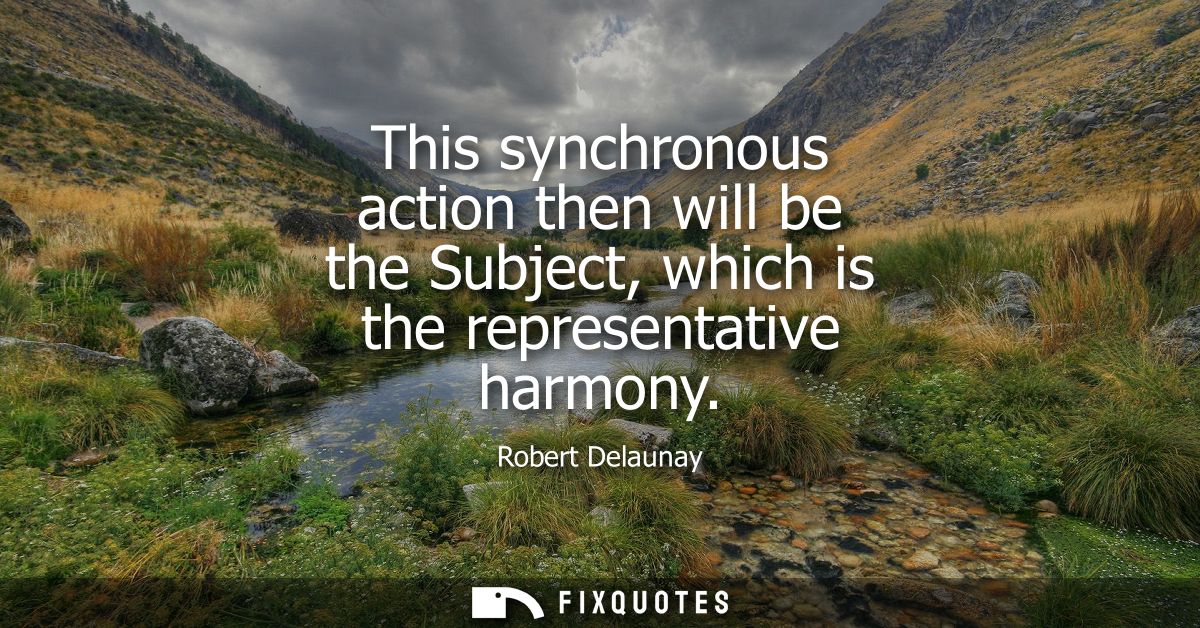 This synchronous action then will be the Subject, which is the representative harmony
