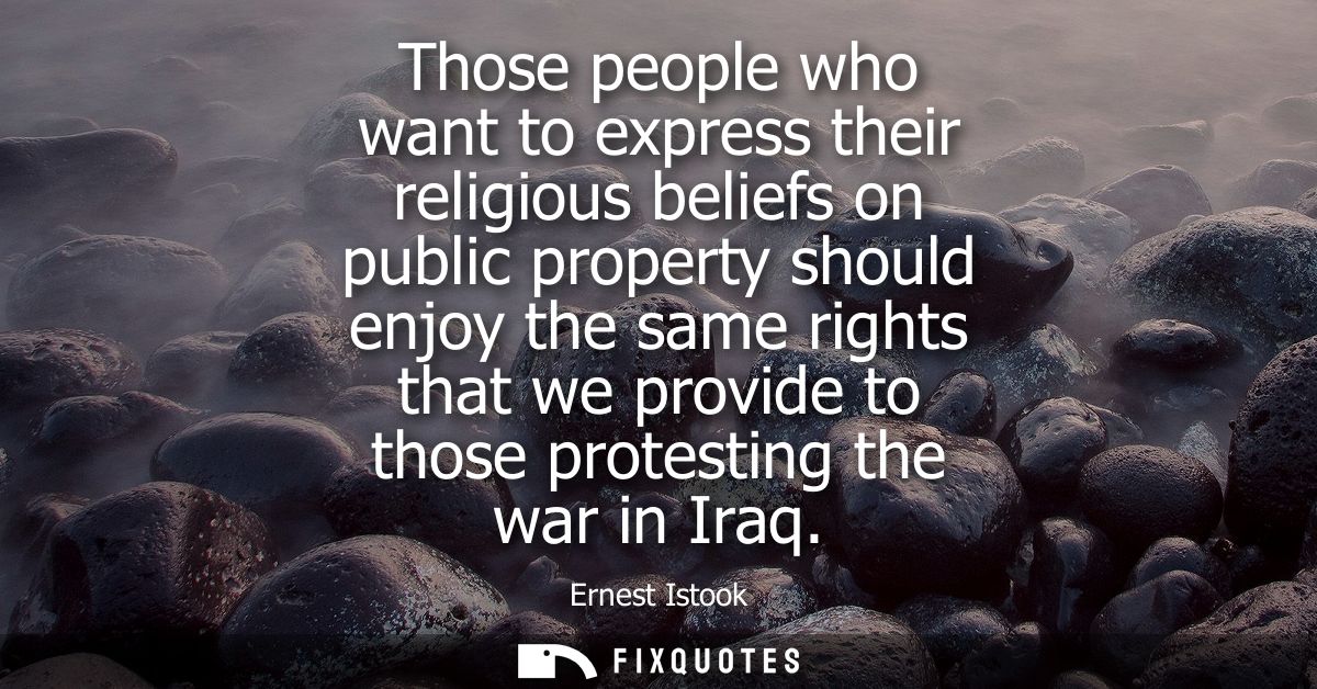 Those people who want to express their religious beliefs on public property should enjoy the same rights that we provide