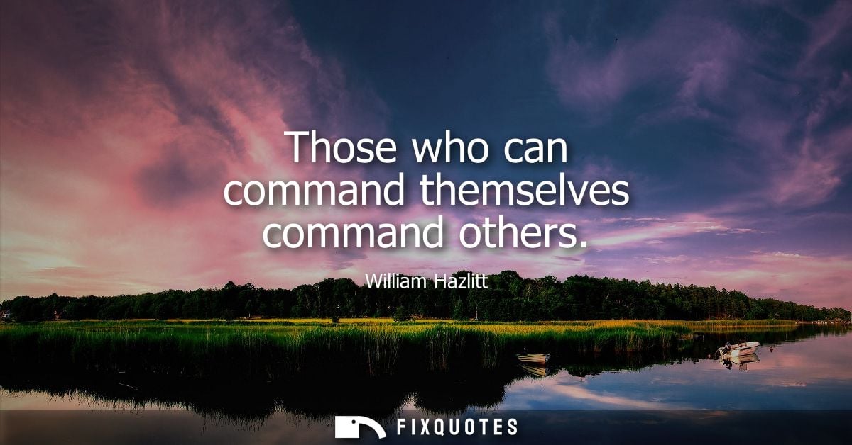 Those who can command themselves command others