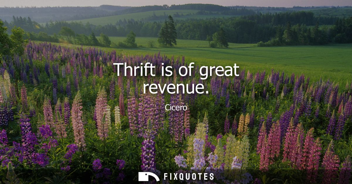 Thrift is of great revenue