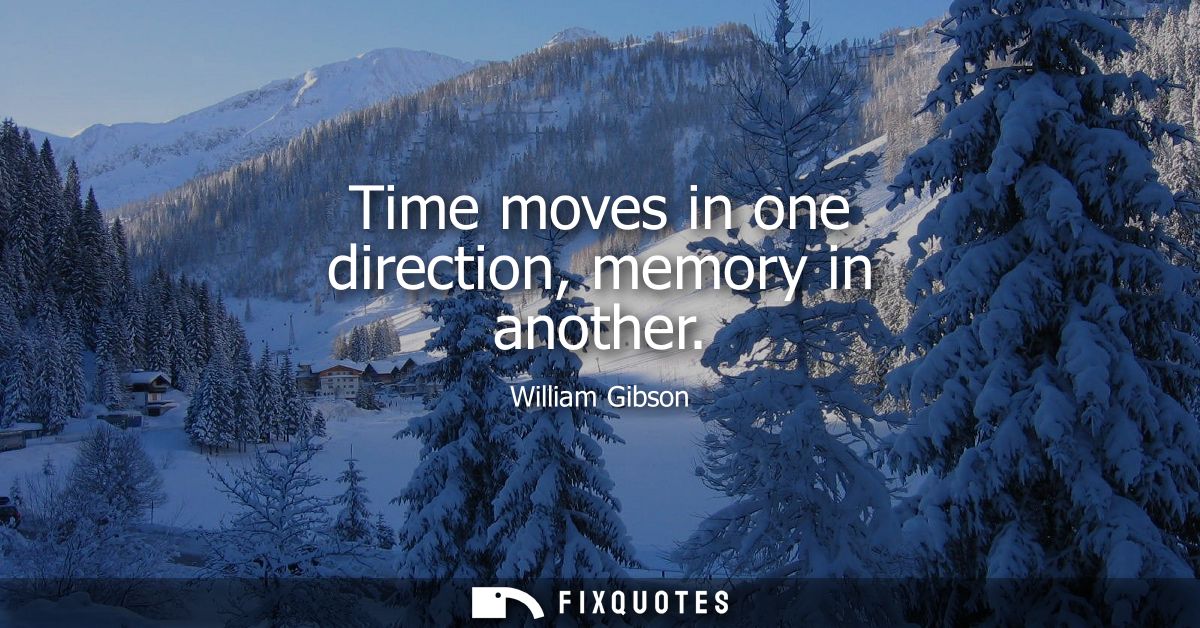 Time moves in one direction, memory in another