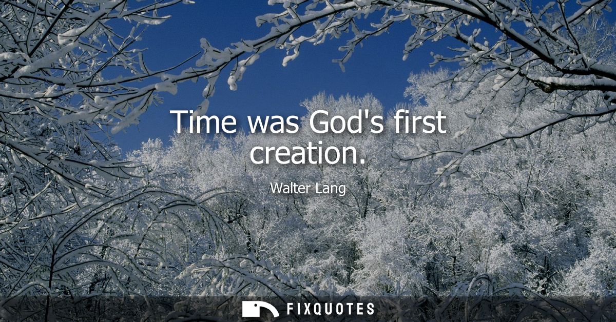 Time was Gods first creation