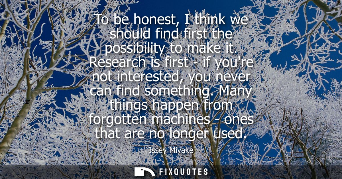 To be honest, I think we should find first the possibility to make it. Research is first - if youre not interested, you 