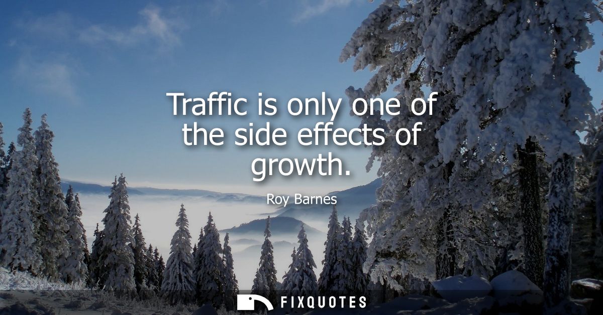 Traffic is only one of the side effects of growth
