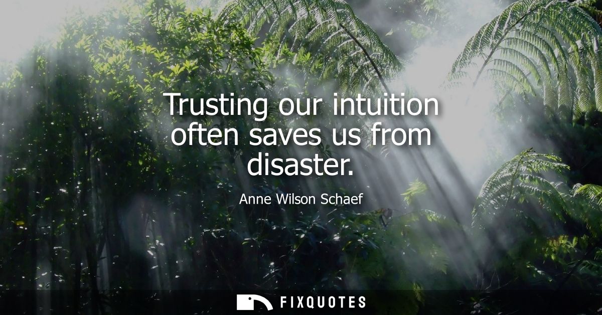 Trusting our intuition often saves us from disaster
