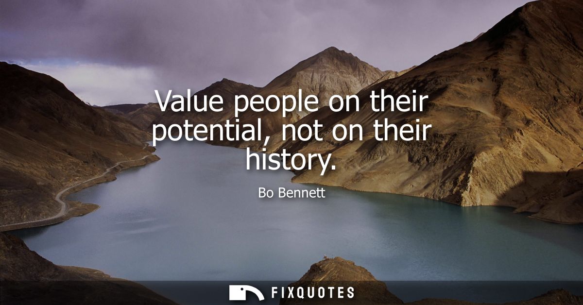 Value people on their potential, not on their history