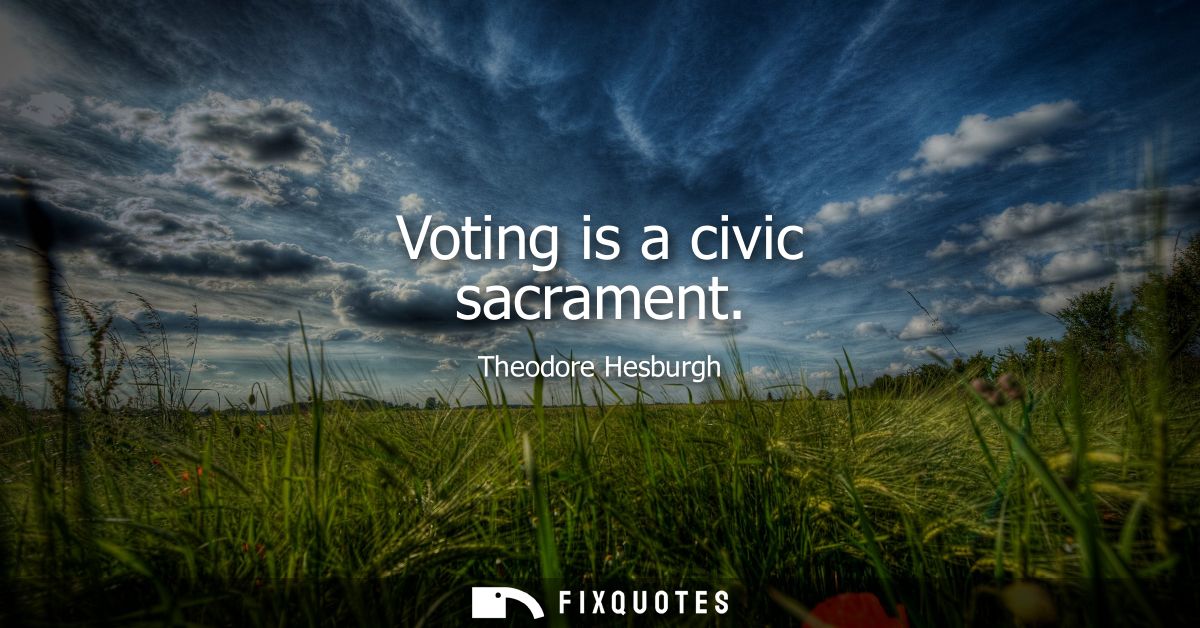 Voting is a civic sacrament