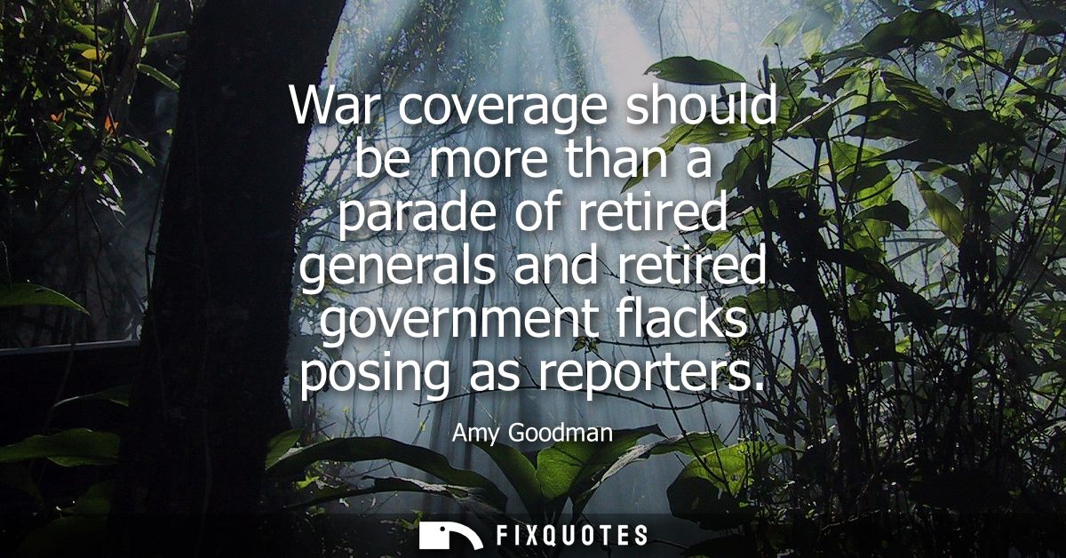 War coverage should be more than a parade of retired generals and retired government flacks posing as reporters