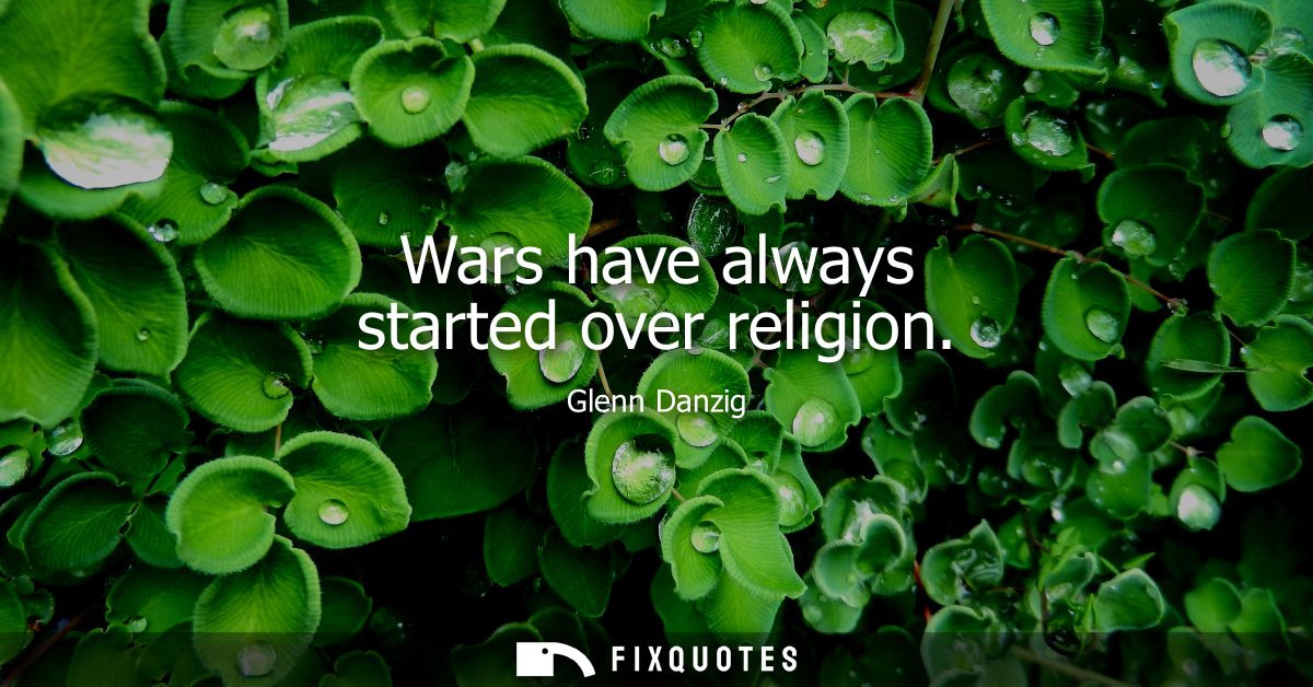 Wars have always started over religion
