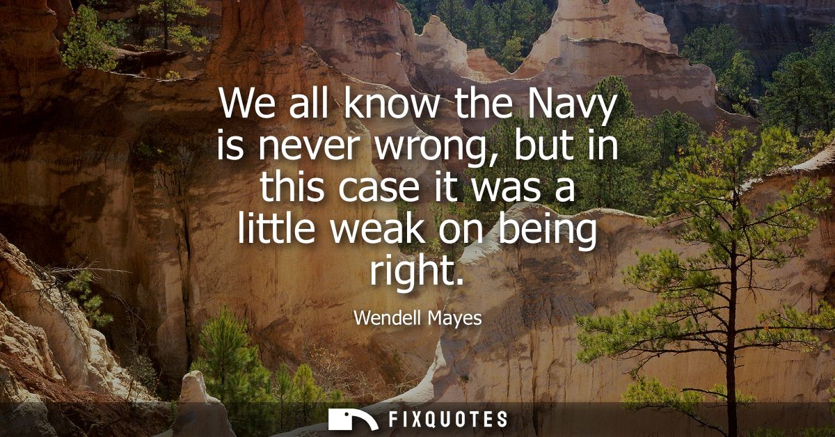 We all know the Navy is never wrong, but in this case it was a little weak on being right