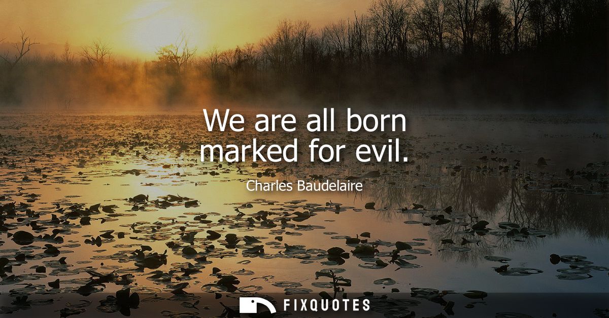 We are all born marked for evil