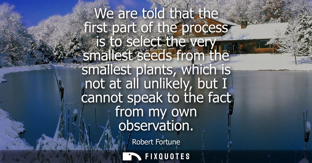 We are told that the first part of the process is to select the very smallest seeds from the smallest plants, which is n