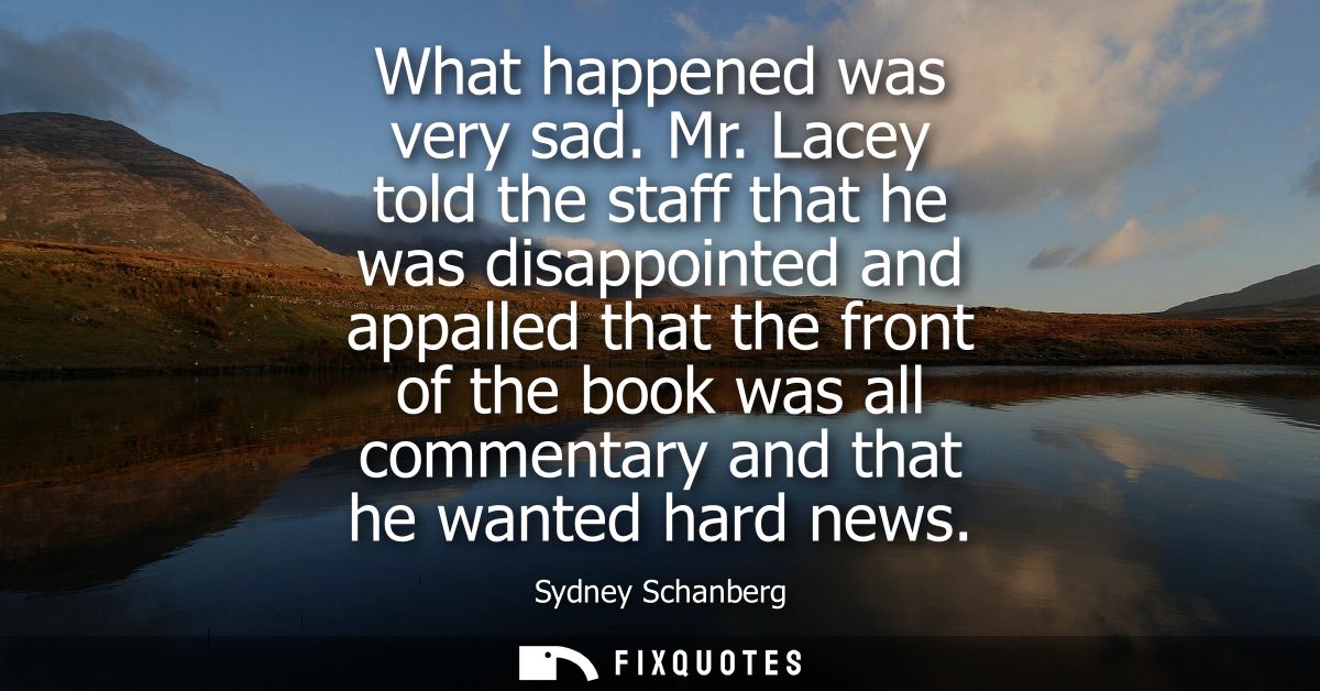 What happened was very sad. Mr. Lacey told the staff that he was disappointed and appalled that the front of the book wa