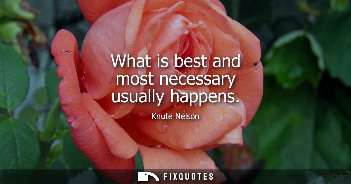 What is best and most necessary usually happens
