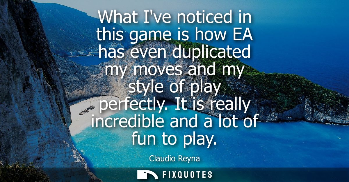 What Ive noticed in this game is how EA has even duplicated my moves and my style of play perfectly. It is really incred