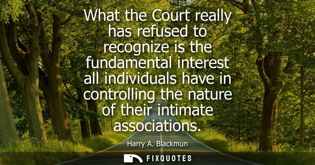 What the Court really has refused to recognize is the fundamental interest all individuals have in controlling the natur
