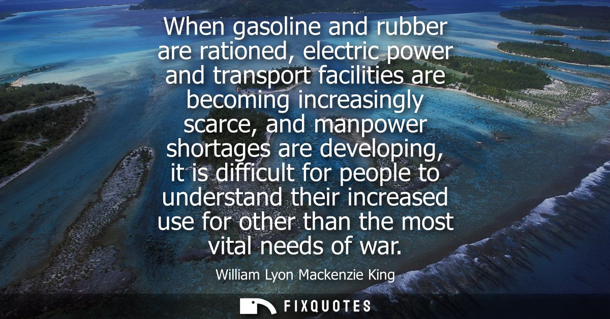 When gasoline and rubber are rationed, electric power and transport facilities are becoming increasingly scarce, and man