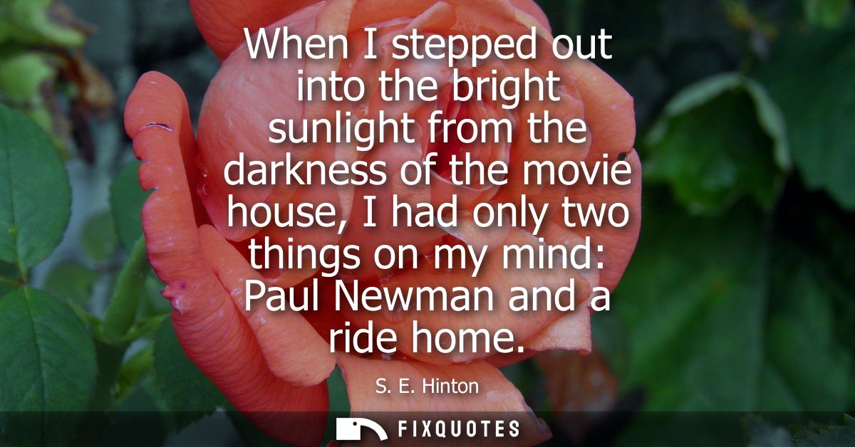 When I stepped out into the bright sunlight from the darkness of the movie house, I had only two things on my mind: Paul