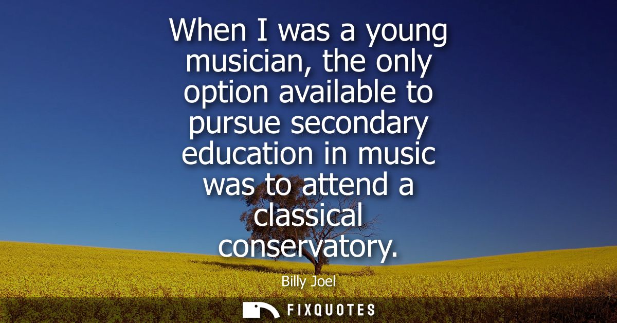 When I was a young musician, the only option available to pursue secondary education in music was to attend a classical 