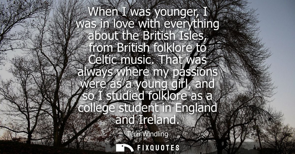 When I was younger, I was in love with everything about the British Isles, from British folklore to Celtic music.