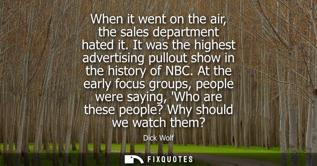 When it went on the air, the sales department hated it. It was the highest advertising pullout show in the history of NB