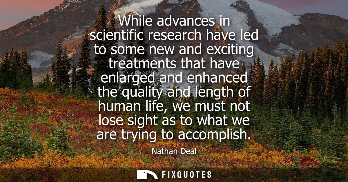 While advances in scientific research have led to some new and exciting treatments that have enlarged and enhanced the q
