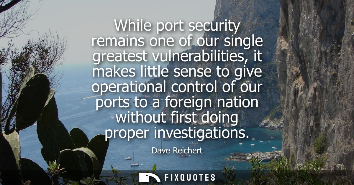 While port security remains one of our single greatest vulnerabilities, it makes little sense to give operational contro