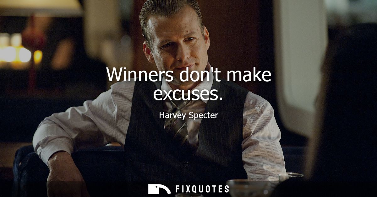 Winners dont make excuses
