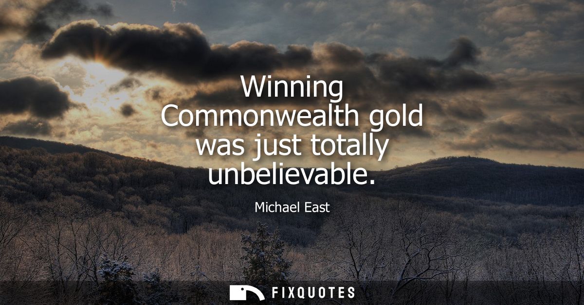 Winning Commonwealth gold was just totally unbelievable