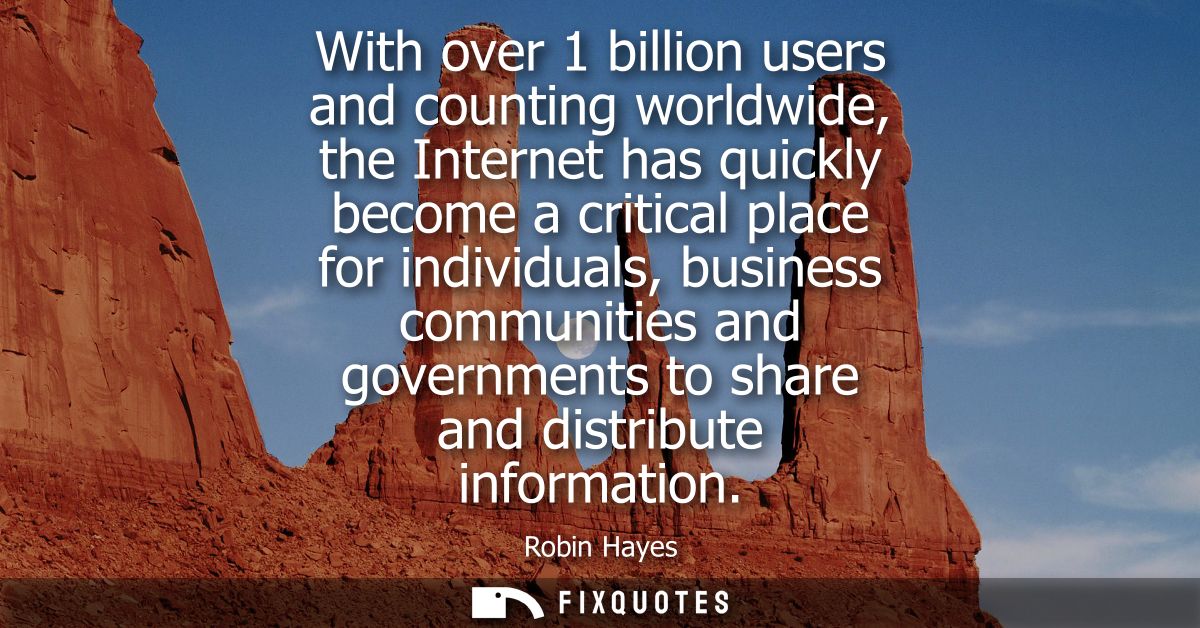 With over 1 billion users and counting worldwide, the Internet has quickly become a critical place for individuals, busi