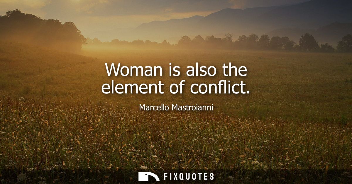 Woman is also the element of conflict