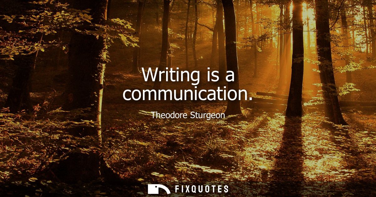 Writing is a communication