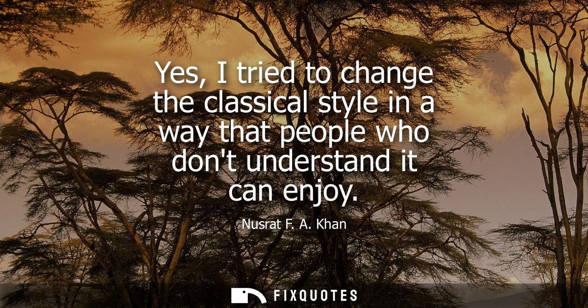 Yes, I tried to change the classical style in a way that people who dont understand it can enjoy