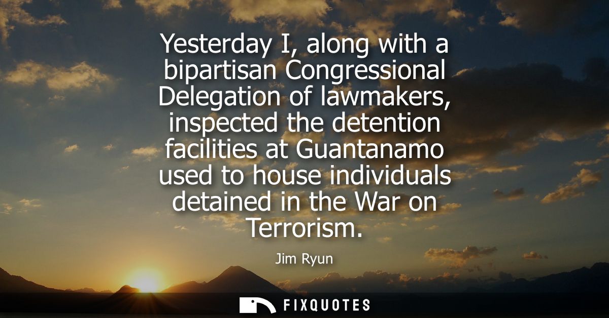 Yesterday I, along with a bipartisan Congressional Delegation of lawmakers, inspected the detention facilities at Guanta