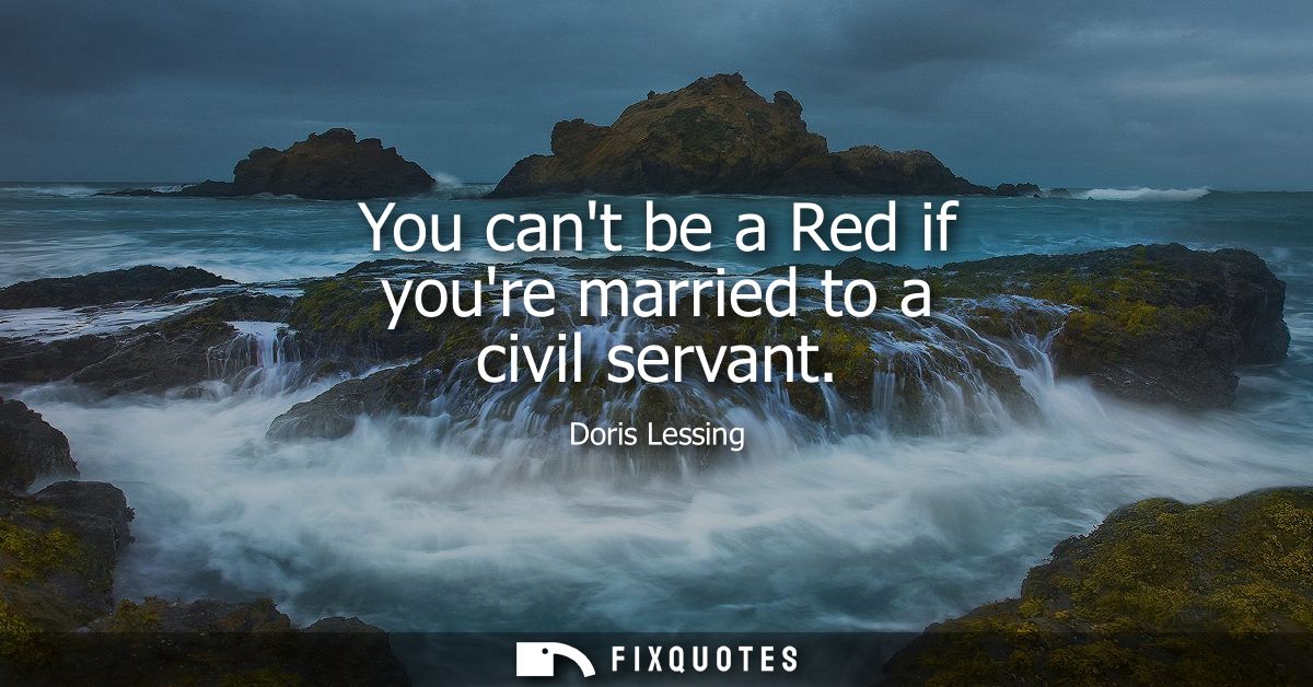 You cant be a Red if youre married to a civil servant