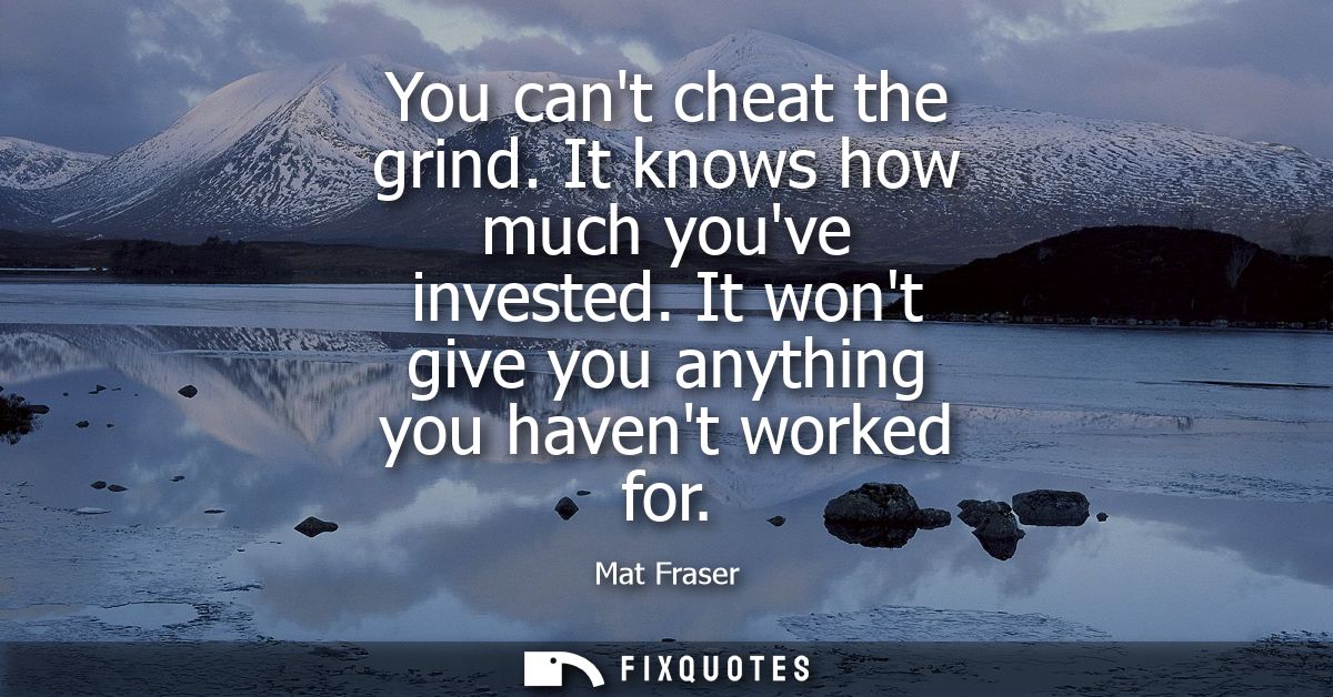You cant cheat the grind. It knows how much youve invested. It wont give you anything you havent worked for