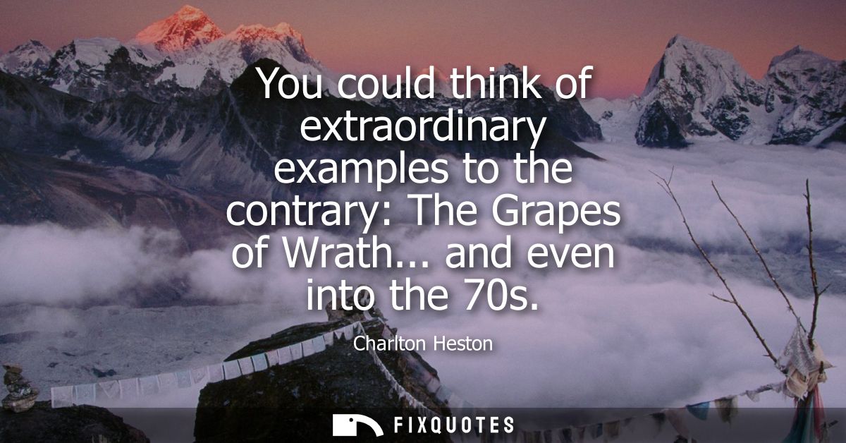 You could think of extraordinary examples to the contrary: The Grapes of Wrath... and even into the 70s