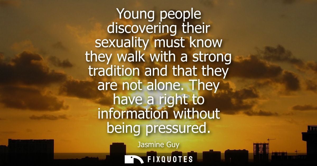 Young people discovering their sexuality must know they walk with a strong tradition and that they are not alone.