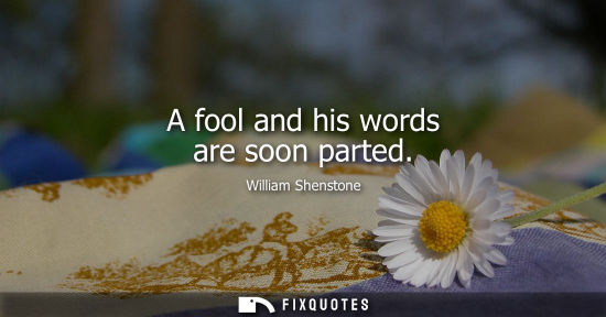 Small: A fool and his words are soon parted